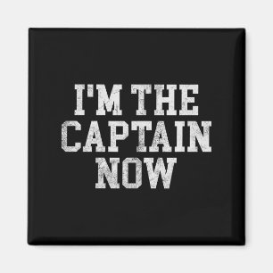 I'm The Captain Now Funny Boat Captain Team Leader Magnet