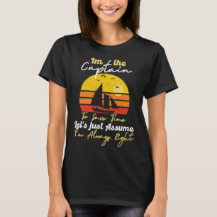 Im the captain to save time let's just assume i'm  T-Shirt