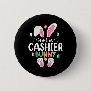 I'm The Cashier Bunny Matching Family Easter 2 Inch Round Button