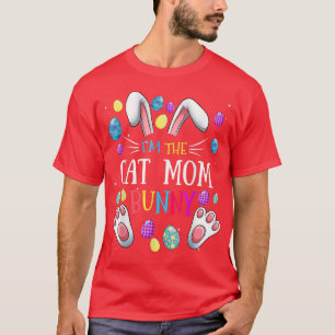 I'm the Cat Mom Bunny Matching Family Easter Party T-Shirt