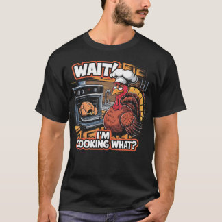 I'M The Chef Turkey Thanksgiving Wait I'M Cooking T-Shirt