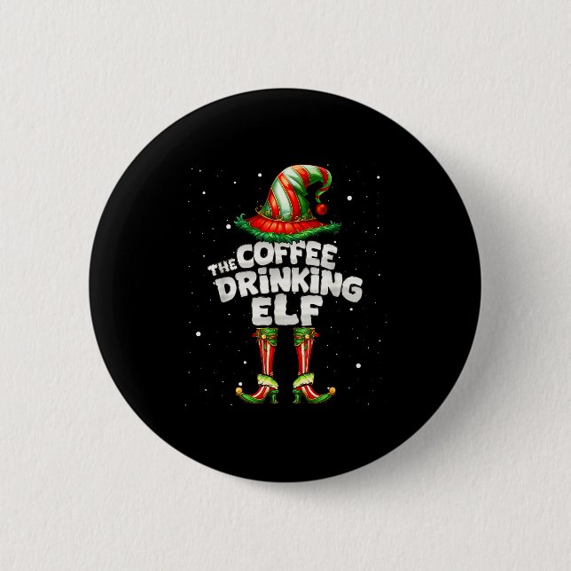 I'm The Coffee Drinking Elf Family Matching Group  2 Inch Round Button (Front)