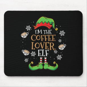 Im The Coffee Lover Elf Christmas  Mouse Pad