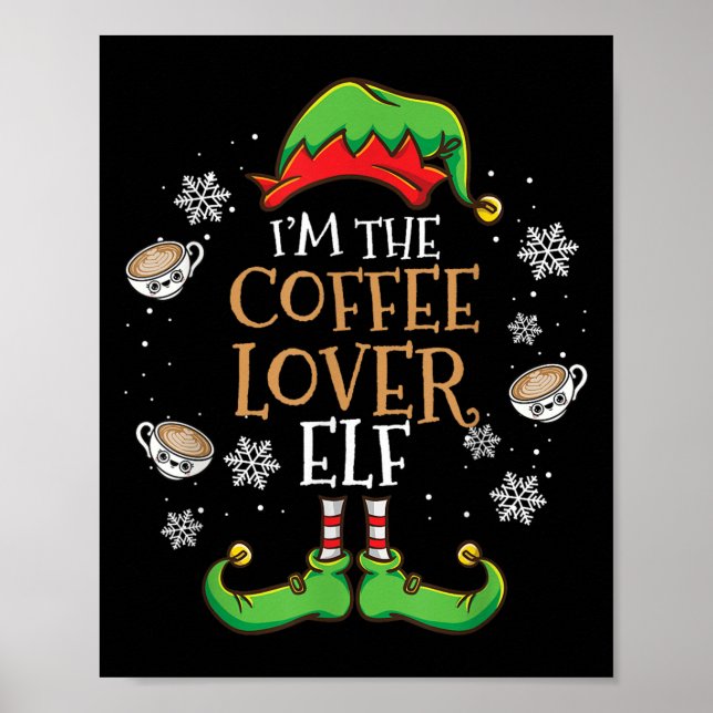 Im The Coffee Lover Elf Christmas  Poster (Front)