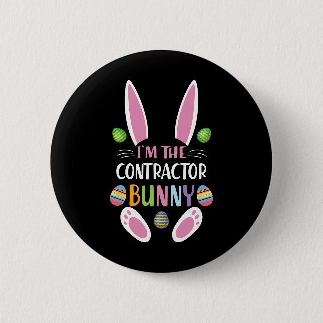 I'm The Contractor Bunny Funny Easter Day Rabbit  2 Inch Round Button (Front)