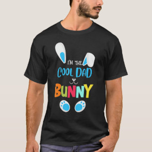 Im The Cool Dad Bunny Matching T-Shirt