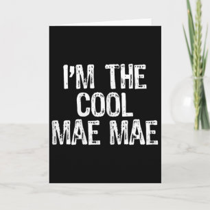 I'm The Cool Mae-mae Funny Grandma Maemae Card