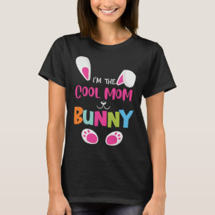 I'm the cool mom bunny funny Easter Bunny T-Shirt