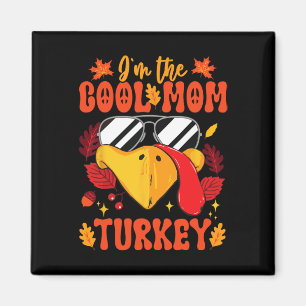 I'm The Cool Mom Turkey Funny Fall Autumn Thanksgi Magnet