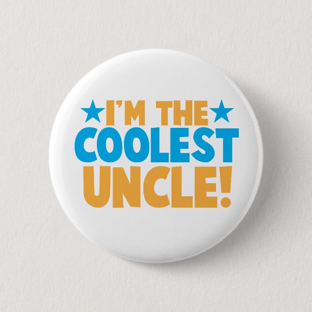 I'm the Coolest Uncle! 2 Inch Round Button (Front)