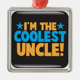 I'm the Coolest Uncle! Metal Ornament