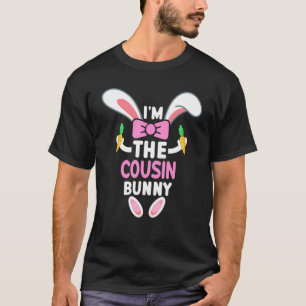 I'm The Cousin Bunny Matching Family Easter Party T-Shirt