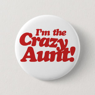 Im the Crazy Aunt 2 Inch Round Button