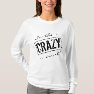 I'm the Crazy aunt shirt   Funny long sleeve top