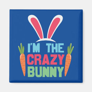 I'm The Crazy Bunny Cute Easter Day Magnet