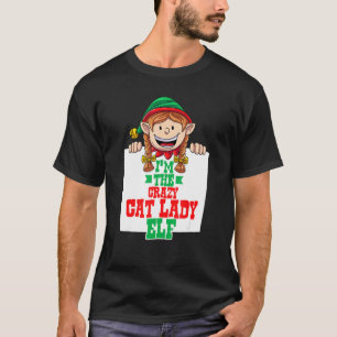 I'm the crazy cat lady elf female elf family match T-Shirt