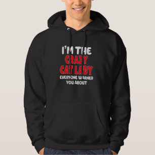 I'm The Crazy Cat Lady T-Shirt Funny Kitty Kitten Hoodie