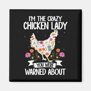 Im The Crazy Chicken Lady You Were Warned About Magnet