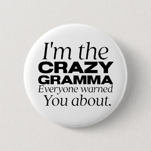 i'm the crazy gramma everyone warned you about 2 inch round button