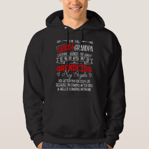 I'm The Crazy Grandpa Don't Mess With My Grandkids Hoodie