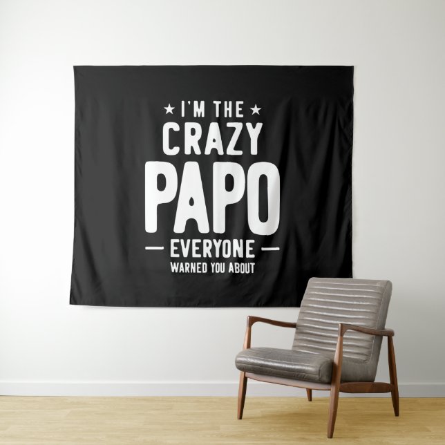 I'm The Crazy Papo Everyone Gift Tapestry (In Situ (Horizontal))
