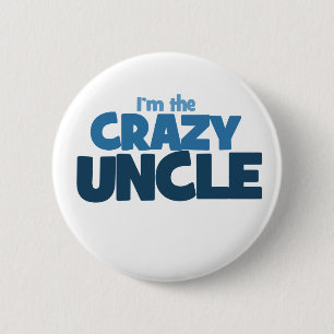I'm the Crazy Uncle 2 Inch Round Button