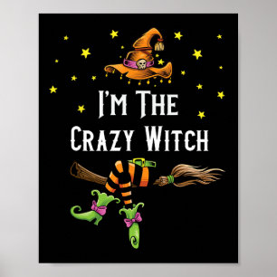 Im The Crazy Witch Halloween Matching Group Costum Poster