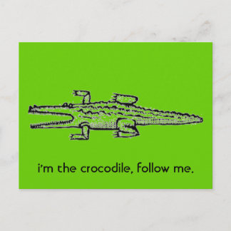 i'm the crocodile, follow me. postcard