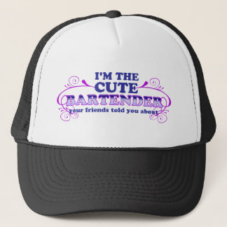 I'm The Cute Bartender Trucker Hat