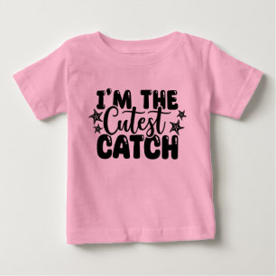 I'm the Cutest Catch Pink Baby T-shirt