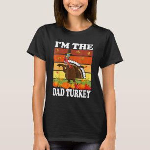 Im The Dad Turkey Matching Family Group Thanksgivi T-Shirt