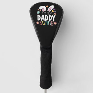 I'm The Daddy Dad Bunny Easter Family Matching Golf Head Cover