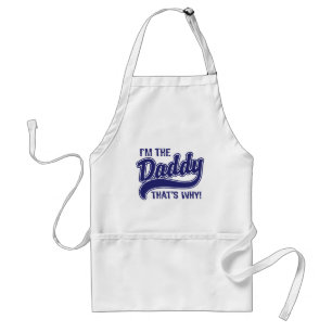 I'm The Daddy That's Why Standard Apron