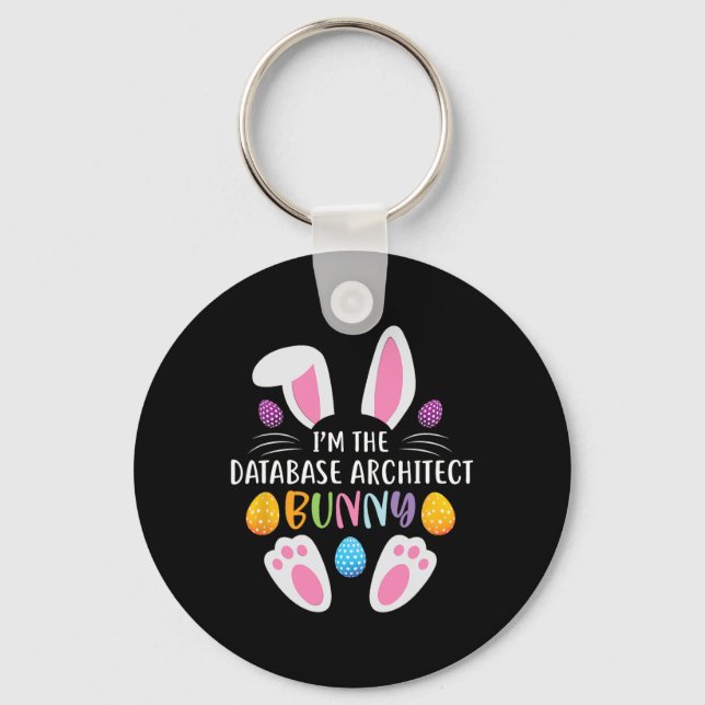 I'm The Databyse Architect Bunny Funny Easter Day  Keychain (Front)