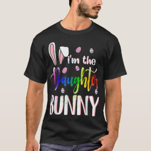 I'm The Daughter Gay Lgbt Bunny Matching Family Ea T-Shirt