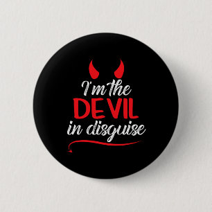 I'm The Devil In Disguise Fun Satan Worshiper Hall 2 Inch Round Button