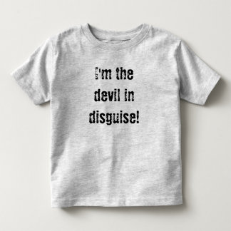 I'm the devil in disguise! toddler t-shirt