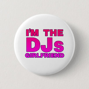 I'm The DJs Girlfriend - Disc Jockey Deejay gf 2 Inch Round Button