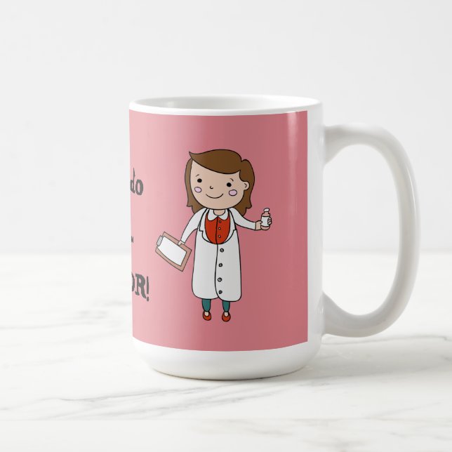 I'm the Doctor Coffee Mug (Right)