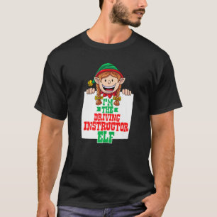 I'm the driving instructor elf female elf family m T-Shirt