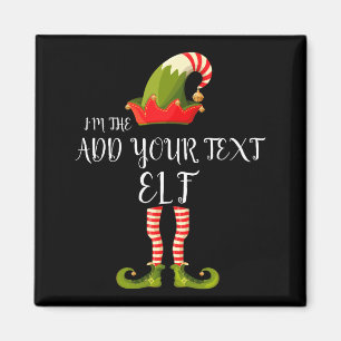 Im The Elf Add Your Text Christmas  Magnet