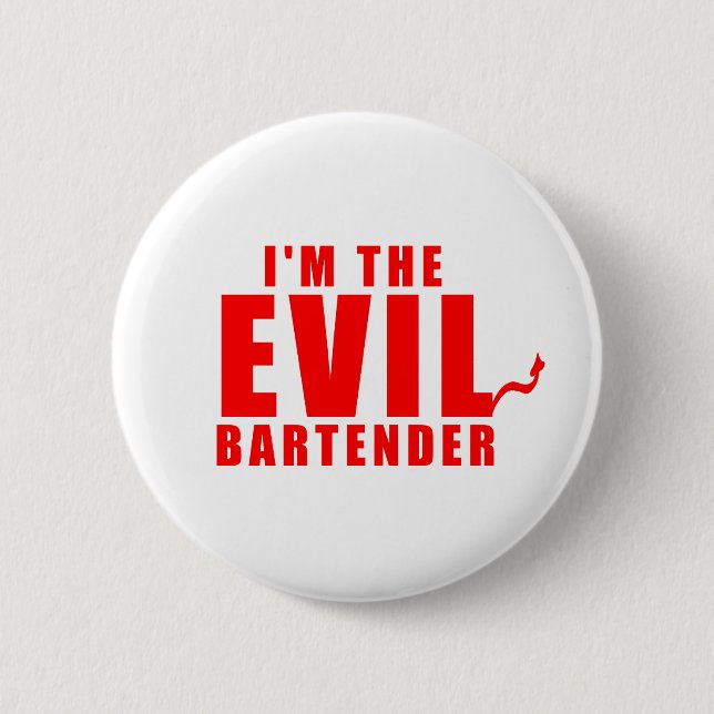 I'm The Evil Bartender 2 Inch Round Button (Front)