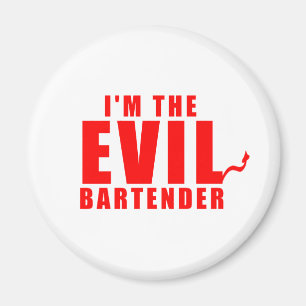 I'm The Evil Bartender Gifts Magnet