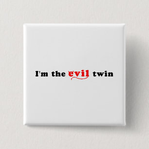 I'm The Evil Twin 2 Inch Square Button