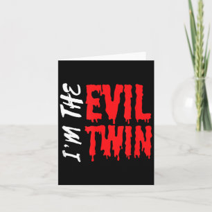 Im The Evil Twin _ Funny Halloween Horror Shirt Card