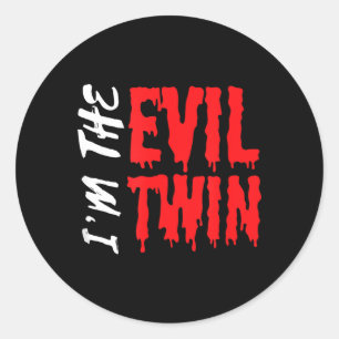 Im The Evil Twin _ Funny Halloween Horror Shirt Classic Round Sticker