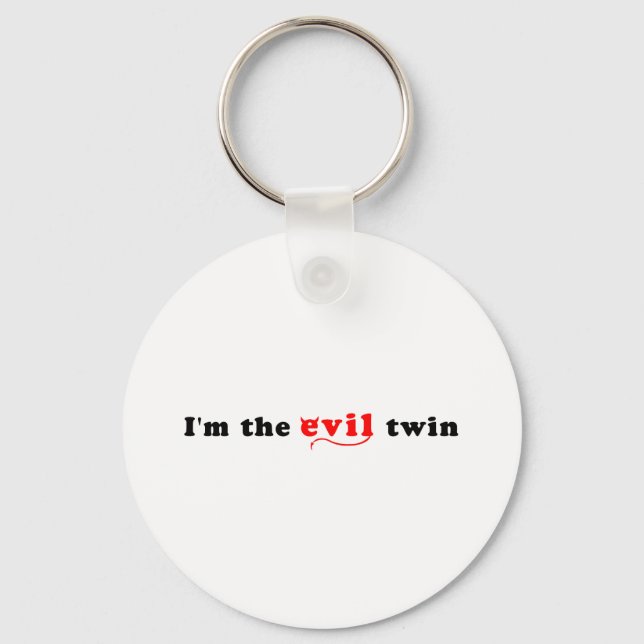 I'm The Evil Twin Keychain (Front)