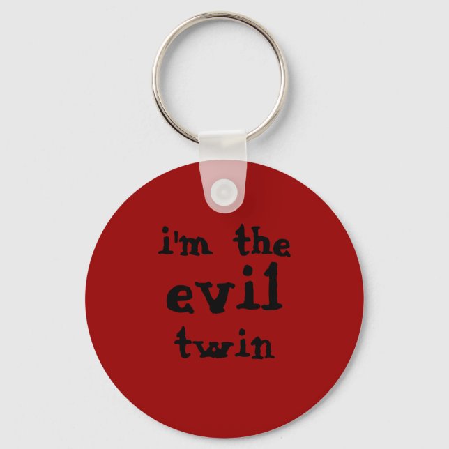 "I'm the evil twin" Keychain (Front)