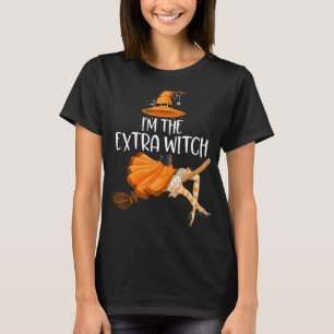 I'm the Extra Witch Women Halloween Matching Cost T-Shirt