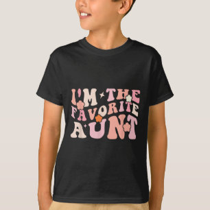 I'm The Favorite Aunt Cute Newborn Family Mothers  T-Shirt